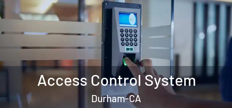  Access Control System Durham-CA