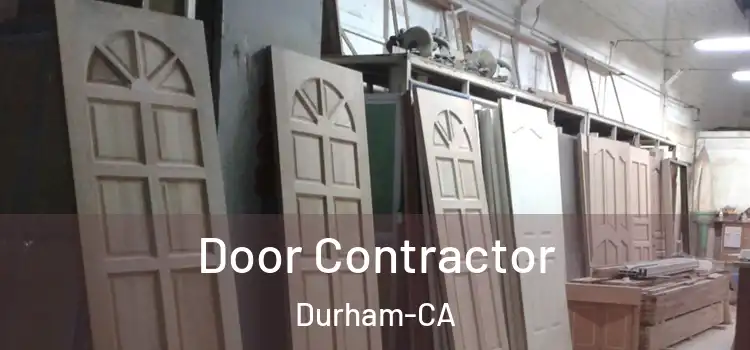 Door Contractor Durham-CA
